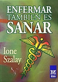 Enfermar Tambien Es Sanar (Paperback, 2nd)