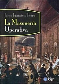 La Masoneria Operativa = Operative Masonry (Paperback)