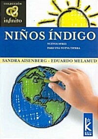 Ni?os Indigo: Nuevos Seres Para Una Nueva Tierra (Paperback)