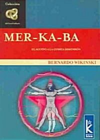 Mer Ka Ba: El Acceso a la Cuarta Dimension (Paperback)