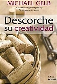 Descorche su Creatividad = Uncork Your Creative Juices (Paperback)
