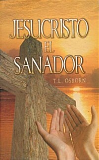 Jesucristo el Sanador = Jesus Christ the Healer (Paperback)