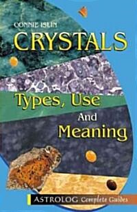Crystals: Types, Use and Meaning (Paperback)