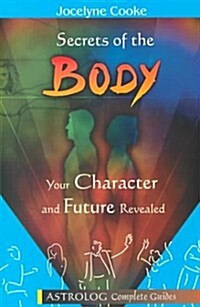 Secrets of the Body: Your Character and Future Revealed (Paperback)