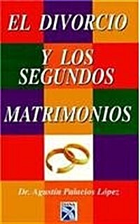 El Divorcio y Segundos Matrimonios = Divorces and Second Marriages (Paperback)