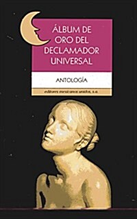 Album de Oro del Declamador Universal (Paperback, 5)