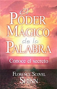 El Poder Magico de la Palabra: Conoce el Secreto (Paperback)