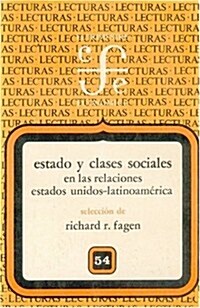 Estado y Clases Sociales En Las Relaciones Estados Unidos-Latinoamrica (Paperback)