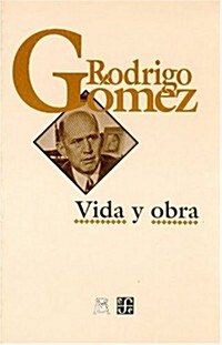 Rodrigo Gmez: Vida y Obra (Paperback)