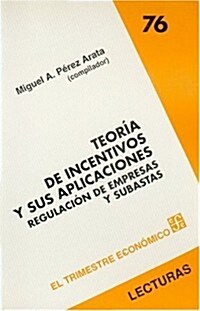 Teorias de Incentivos y Sus Aplicaciones: Regulacion de Empresas y Subastas (Paperback)