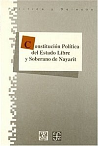Constitucin Pol-Tica del Estado Libre y Soberano de Nayarit (Paperback)
