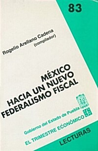 Mexico: Hacia un Nuevo Federalismo Fiscal (Paperback)