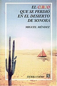 El Circo Que Se Perdi En El Desierto de Sonora (Paperback)