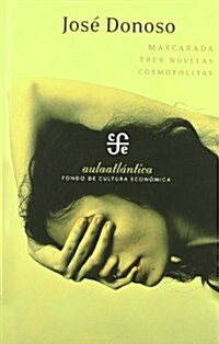 Mascarada: Tres Novelas Cosmopolitas (Hardcover)