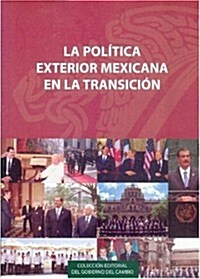 La Politica Exterior Mexicana en la Transicion (Paperback)