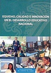 Equidad, Calidad E Innovacion en el Desarrollo Educativo Nacional (Paperback)