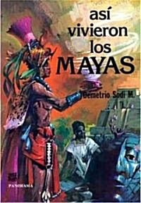Asi Vivieron los Mayas (Paperback)