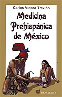 Medicina Prehispanica de Mexico (Paperback)