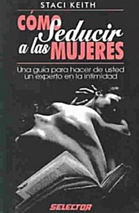 Como Seducir a Las Mujeres (Paperback, 3rd)