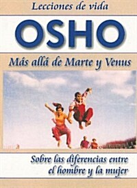Mas Alla de Marte y Venus: Sobre las Diferencias Entre el Hombre y la Mujer = Beyond Mars and Venus (Paperback)