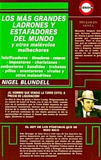 Los Mas Grandes Ladrones y Estafadores del Mundo y Otros Malevolos Malhechores: Falsificadores--Timadores--Rateros--Impostores--Charlatanes--Embustero (Paperback)