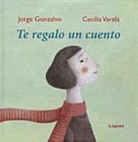 Te Regalo Un Cuento (Hardcover)