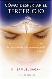 Como Despertar El Tercer Ojo (Paperback)