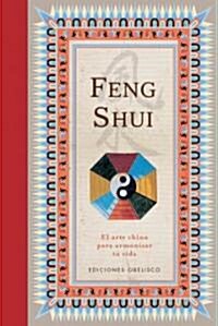 Feng Shui: El Arte Chino Para Armonizar Tu Vida (Hardcover)