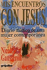 Mis Encuentros Con Jesus (Paperback)