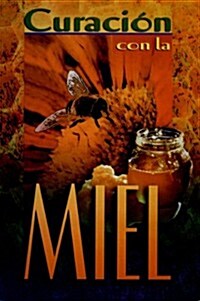 Curacion Por la Miel = Healing with Honey (Paperback)