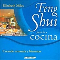 Feng Shui Para la Cocina: Creando Armonia y Bienestar = The Feng Shui Cookbook (Paperback)