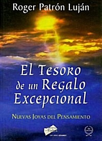 El Tesoro de un Regalo Excepcional = Treasure of an Exceptional Gift (Paperback, 5)