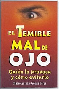 El Temible Mal De Ojo/ The evil eye fearsome (Hardcover)