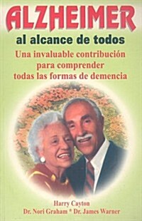 Alzheimer al Alcance de Todos: Una Invaluable Contribucion Para Comprender Todas las Formas de Demencia (Paperback)