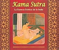 El Kama Sutra: Esencia Erotoca de la India (Paperback)
