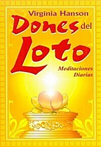 Dones del Loto: Meditaciones Diarias = Gifts of the Lotus (Paperback)