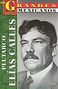 Plutarco Elias Calles = Plutarco Elias Calles (Paperback)