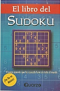 El Libro del Sudoku: El Juego Japones Que Ha Causado Furor En Todo El Mundo (Paperback)