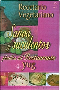 Recetario Vegetariano: Sanos y Suculentos Platillos del Restaurante (Paperback)