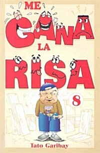 Me Gana La Risa Vol. 8: Laughte Vol. 8 (Paperback)