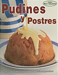 Pudines y Postres = Puddings and Desserts (Paperback)