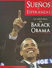 Suenos y Esperanzas: La Historia de Barack Obama = Hopes and Dreams (Paperback)