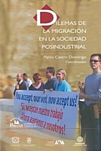 Dilemas de La Migracin En Sociedad Post-Industrial. (Hardcover)
