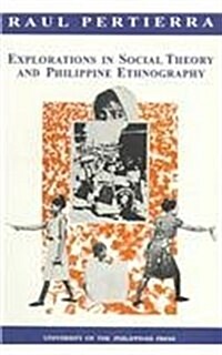 Explorations in Social Theory and Philippine Ethnography (Paperback)