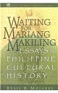 Waiting for Mariang Makiling: Essays in Philippine Cultural History (Paperback)