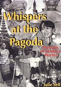 Whispers at the Pagoda: Portraits of Modern Burma (Paperback)