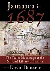 Jamaica in 1687: The Taylor Manuscript at the National Library of Jamaica (Paperback)