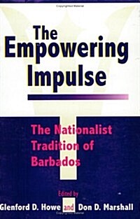 The Empowering Impulse: The Nationalist Tradition of Barbados (Paperback)