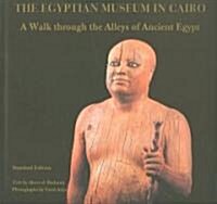 Egyptian Museum in Cairo: A Walk Through the Alleys of Ancient Egypt (Hardcover, Standard)