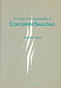 The Design and Implementation of Concurrentsmalltalk (Hardcover)